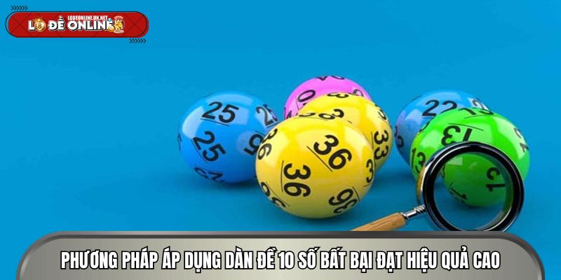 Dan-de-10-so-bat-bai-phuong-phap-ap-dung