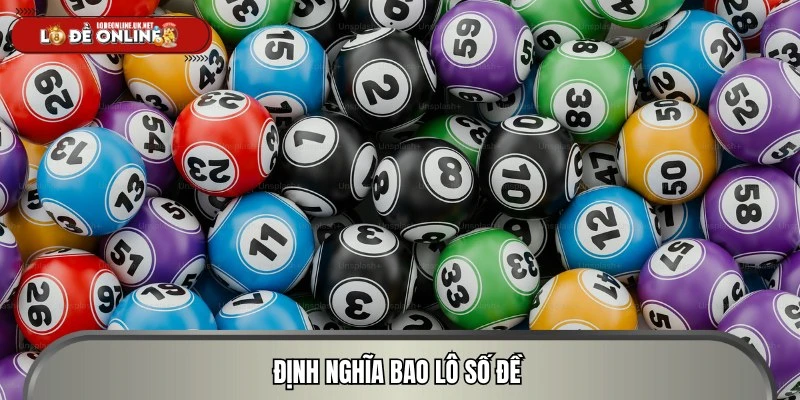 Định nghĩa bao lô số đề