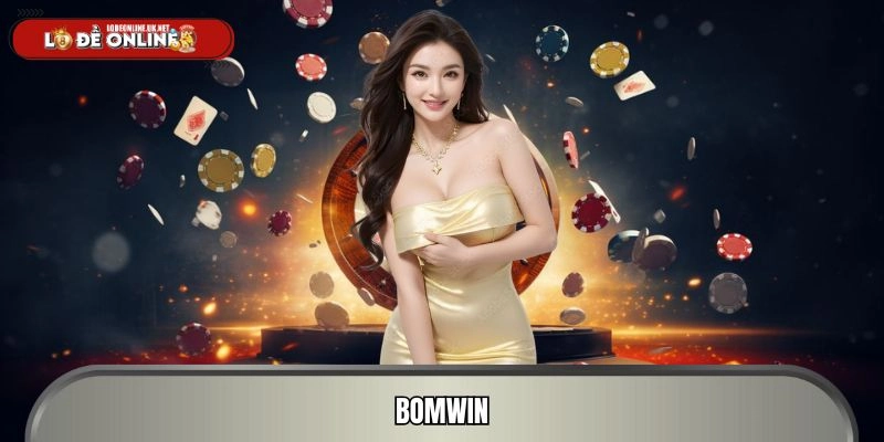 Bomwin - Cổng Game Cá Cược Trực Tuyến Đẳng Cấp Năm 2026
