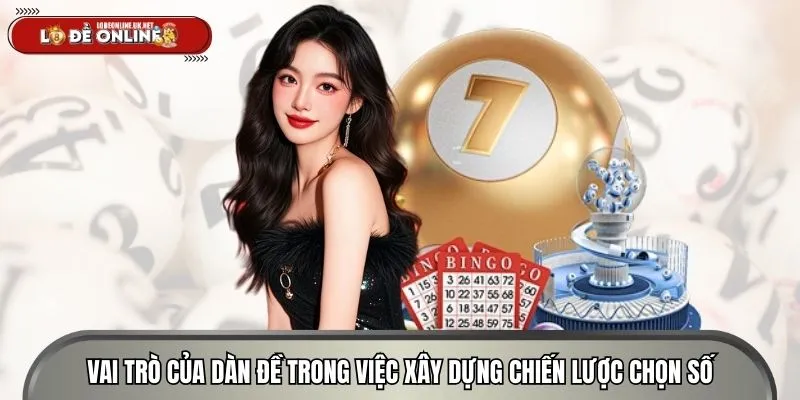 Vai trò của dàn đề trong việc xây dựng chiến lược chọn số