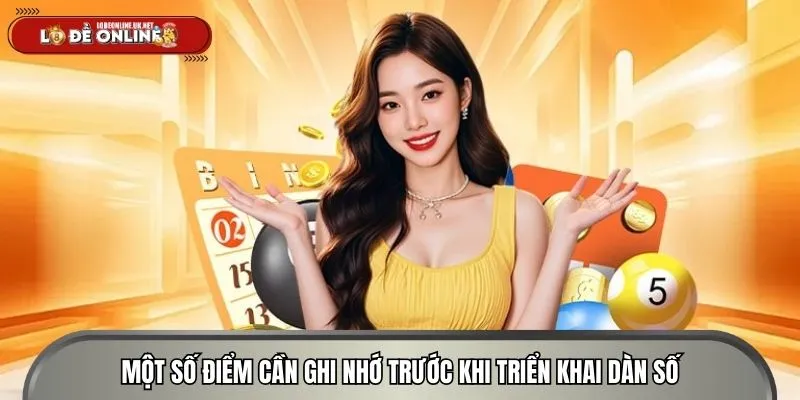 Một số điểm cần ghi nhớ trước khi triển khai dàn số