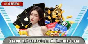 Đề Ba Càng Là Gì? Giải Mã Sức Hút Khó Cưỡng Tại Lô Đề Online