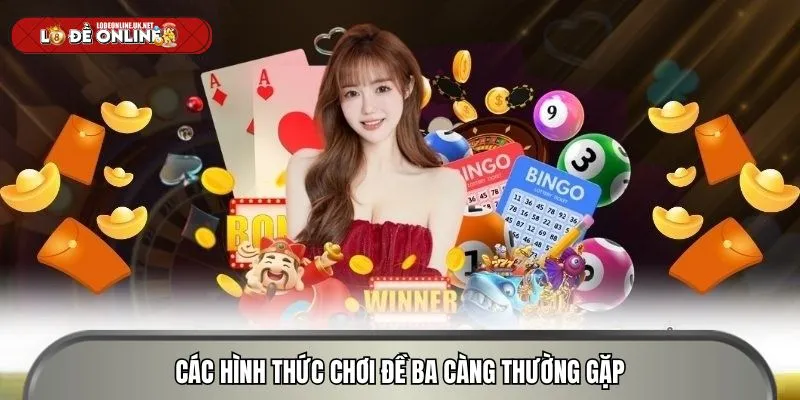 Các hình thức chơi đề ba càng thường gặp