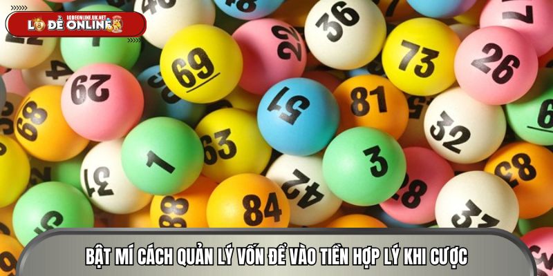 Bật mí cách quản lý vốn để vào tiền hợp lý khi cược