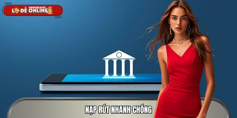 Nhà cái lô đề online sẽ có quy trình nạp rút tiền thần tốc