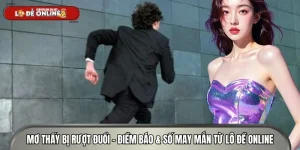 Mơ Thấy Bị Rượt Đuổi - Điềm Báo & Số May Mắn Từ Lô Đề Online