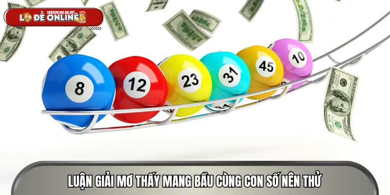 Luận giải mơ thấy mang bầu cùng con số nên thử