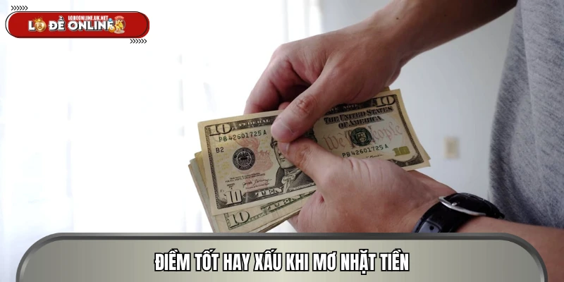 Nhặt được tiền là điều tốt hay xui? 