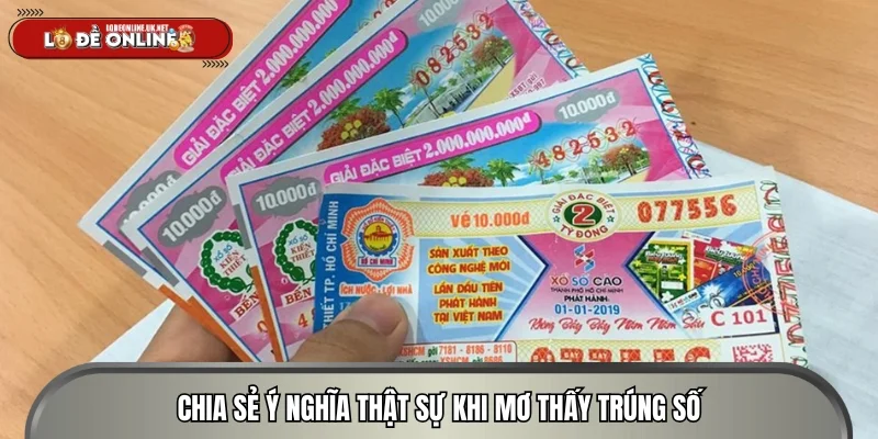 Chia sẻ ý nghĩa thật sự khi mơ thấy trúng số