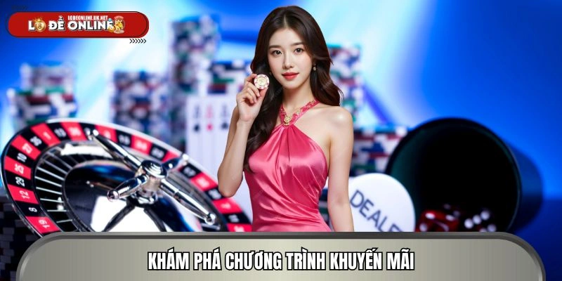 Tận hưởng nhiều chương trình ưu đãi siêu tuyệt vời