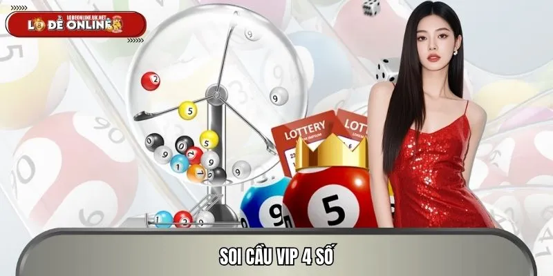 Soi Cầu VIP 4 Số – Bí Quyết Phân Tích Lô Đề Online Chuẩn Xác
